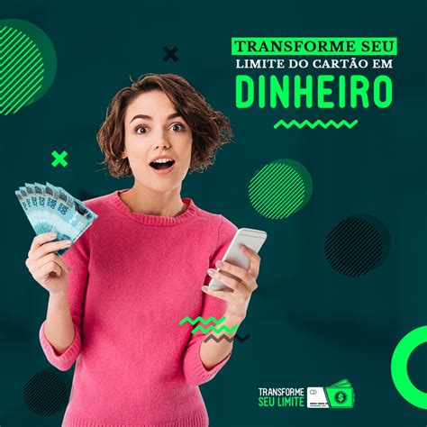 Como Transformar O Limite Do Cartão De Crédito Em Dinheiro Leia Aqui Você Pode Transformar O