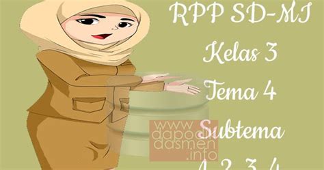 Pada artikel ini anda masuk kedalam pembahasan lanjut pembelajaran 3. RPP Kelas 3 Tema 4 Subtema 1 2 3 4 Revisi Terbaru