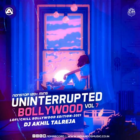 Uninterrupted Bollywood 07 Lofi Edition 2021 DJ Akhil Talreja