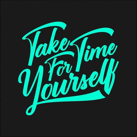 Premium Vector Take Time For Yourself Typography