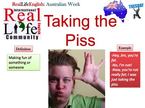 Australian English Week Taking The Piss Reallife English