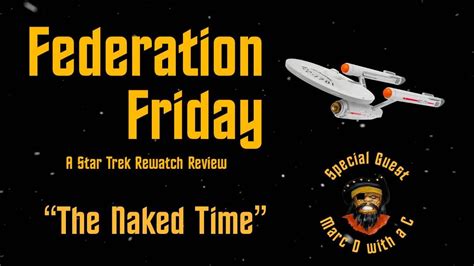 Federation Friday The Naked Time YouTube