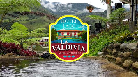 Hotel Lago La Valdivia Jardín Antioquia Youtube