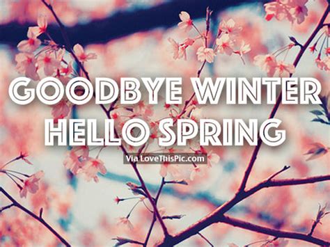 Goodbye Winter Hello Spring Pictures Photos And Images For Facebook