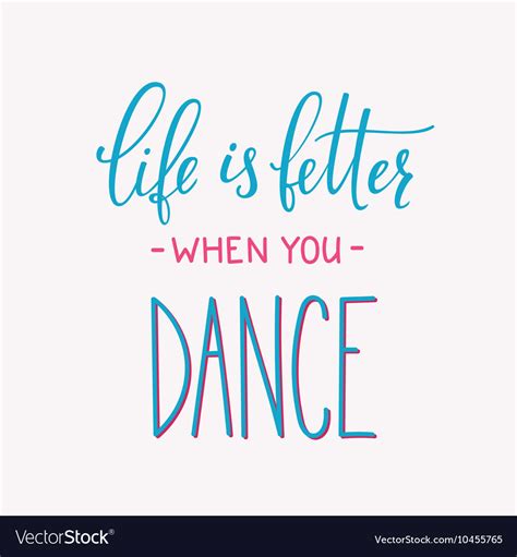 Life Is Better When You Dance Quote Typography Vector Image