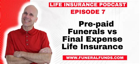 Pre Paid Funerals Vs Final Expense Life Insurance