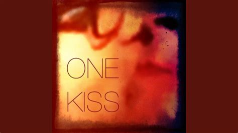 One Kiss Youtube