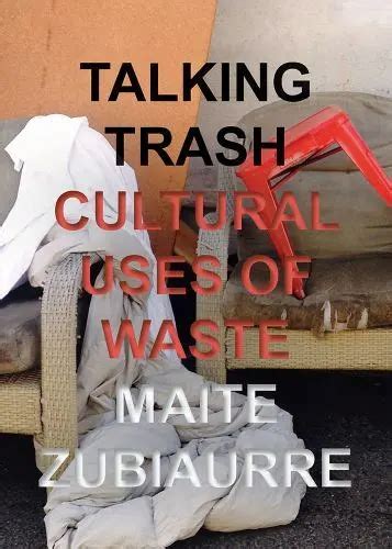 Talking Trash Cultural Uses Of Waste 2684 Picclick