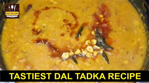 Dal Tadka Recipe Tastiest Dal Tadka Recipe Delicious Youtube
