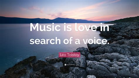 Leo Tolstoy Quote Music Is Love In Search Of A Voice
