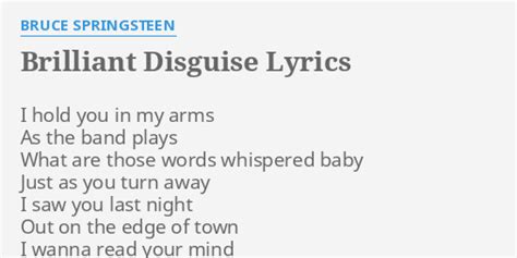 Brilliant Disguise Lyrics By Bruce Springsteen I Hold You In
