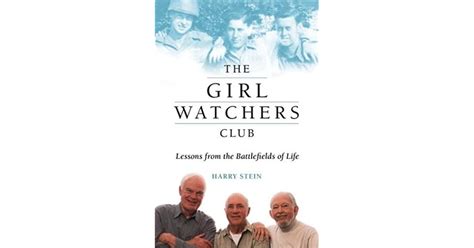 The Girl Watchers Club Lessons From The Battlefields Of Life By Harry