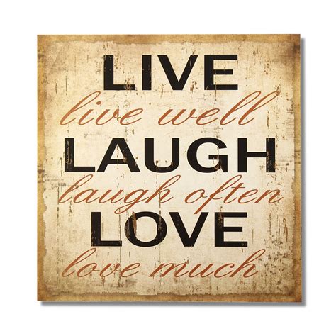 They can be customized to match the decor and don't cost very much. AdecoTrading "Live Laugh Love" Wall Decor & Reviews | Wayfair