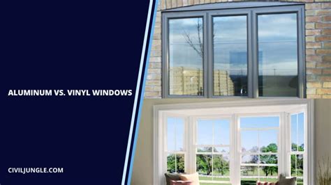 Aluminum Vs Vinyl Windows A Comprehensive Comparison