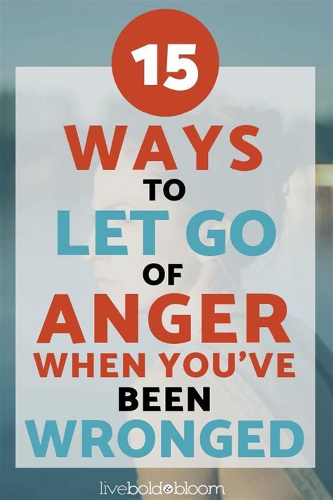 15 Ways To Let Go Of Anger When Youve Been Wronged How To Release