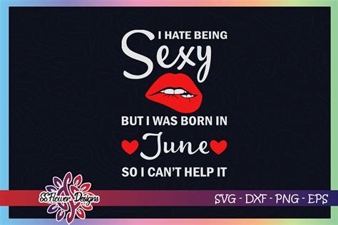 Download I hate being sexy but I was born in June, June birthday ...