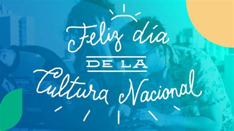 Feliz Dia De La Cultura Nacional Youtube