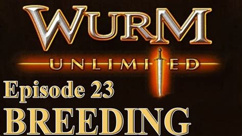 Wurm Unlimited Wurm Online Tutorial Animal Husbandry Breeding