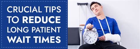 Crucial Tips To Reduce Long Patient Wait Times Blog