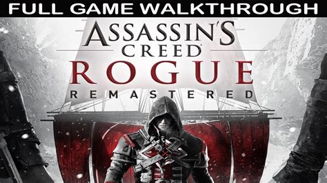 Assassin S Creed Rogue Remastered Full Game Walkthrough No Commentary