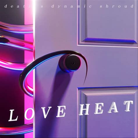 Deaths Dynamic Shroud Love Heat Lyrics And Tracklist Genius