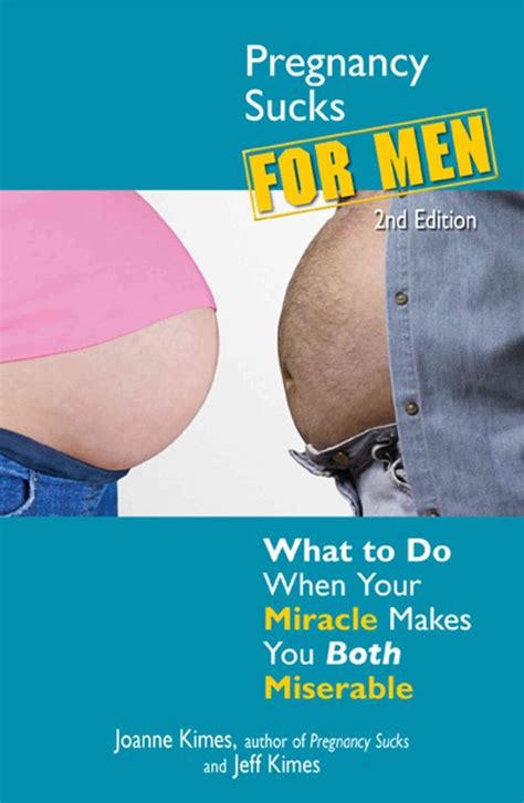 Pregnancy Sucks For Men What To Do When By Kimes Joanne
