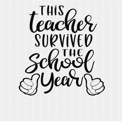 This Teacher Survived The School Year Svg Teacher Svg End Of Etsy