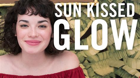 Sun Kissed Glow Youtube