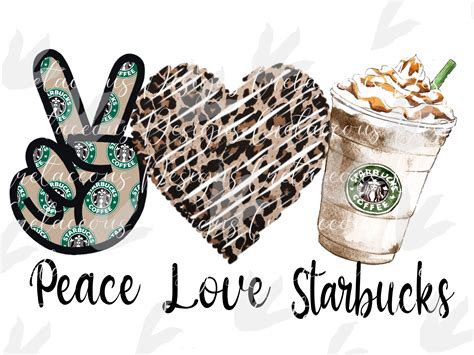 Peace Love Starbucks Digital Design Download Etsy