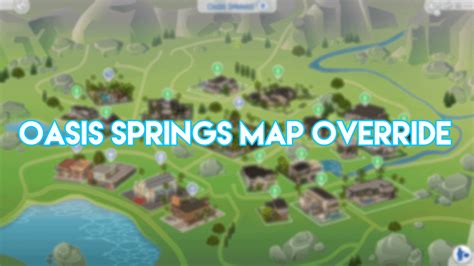 I Made A Map Override For Oasis Springs Rsims4