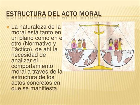 Acto Moral Normativo Y Fáctico Estructura Del Acto Moral