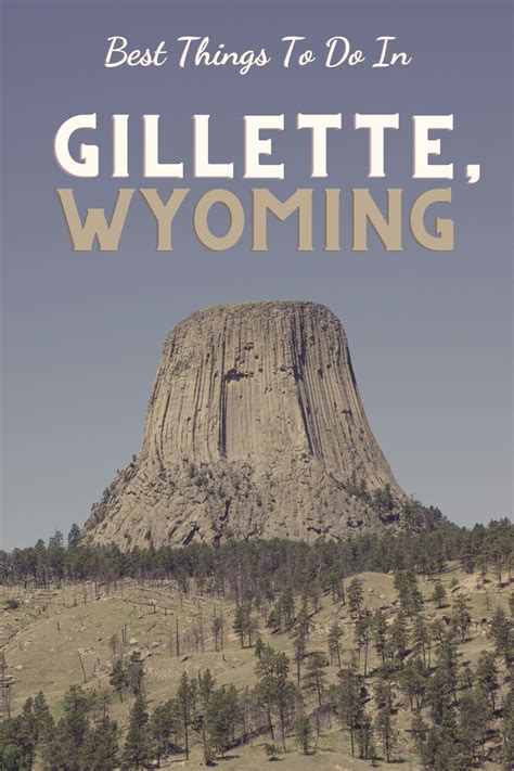 Best Things To Do In Gillette Wyoming In 2022 Wyoming Devils Tower
