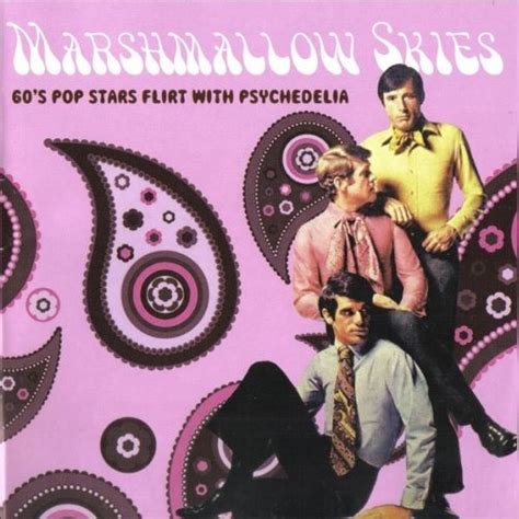 Marshmallow Skies 60s Pop Stars Flirt With Psychedelia