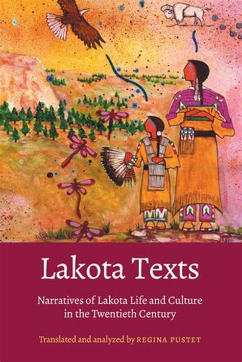 Lakota Texts Narratives Of Lakota Life And Culture In The Twentieth