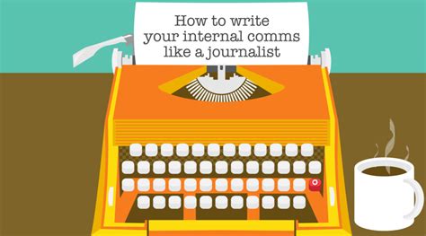 How To Write Your Internal Comms Like A Journalist Oplift