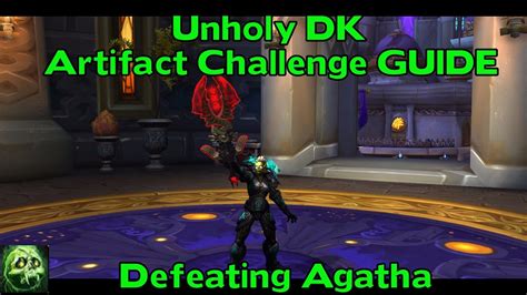 This death knight guide will give you an overview of what to expect from the class's three possible specialisations: WoW Legion 7.2 Unholy DK Artifact Challenge - Defeating Agatha Guide !!! - YouTube