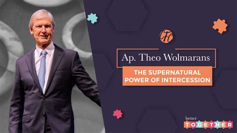 The Supernatural Power Of Intercession Part 6 Ap Theo Wolmarans
