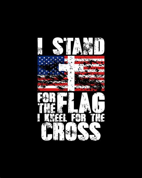 I Stand For The Flag I Kneel For The Cross Us Flag Patriotic Digital
