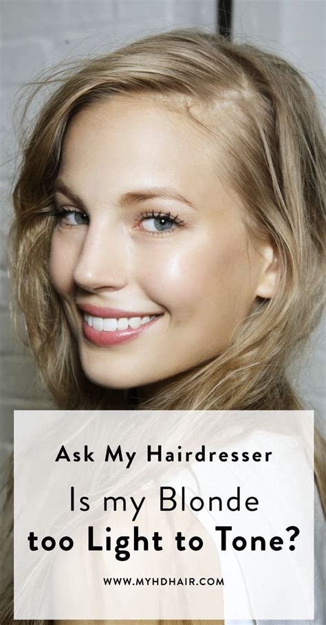 Ask Myhd Is My Blonde Too Light To Tone Toning Blonde Hair Light Blonde Hair Cool Blonde