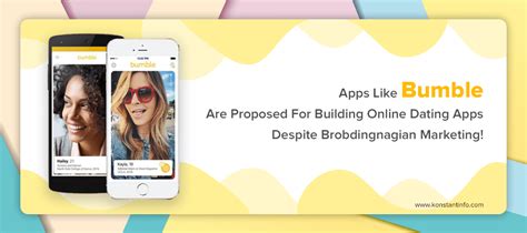There's hardly anything more efficient if you want to make a dating app more engaging and retentive. Build Online Dating Apps Like Bumble - Konstantinfo