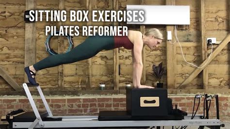 Sitting Box Exercises On Pilates Reformer Align Pilates