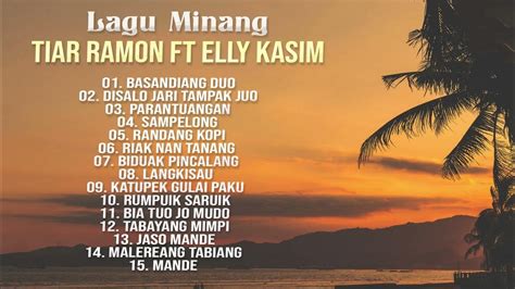 Lagu Minang Tiar Ramon Ft Elly Kasim Lagu Minang Nostalgia Terbaik