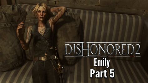 Lets Play Dishonored 2 Emily Part 5 Bloodfly Nests Youtube