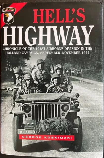 Hell S Highway 101st Airborne Division Ww2 Holland Campaign Sept Nov