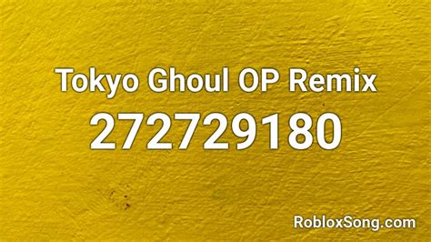 Tokyo Ghoul Op Remix Roblox Id Roblox Music Codes