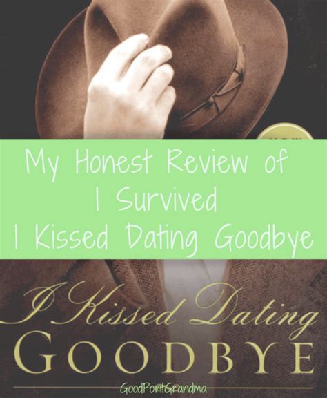 my honest review of i survived i kissed dating goodbye