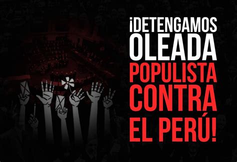 Detengamos oleada populista contra el Perú EL MONTONERO