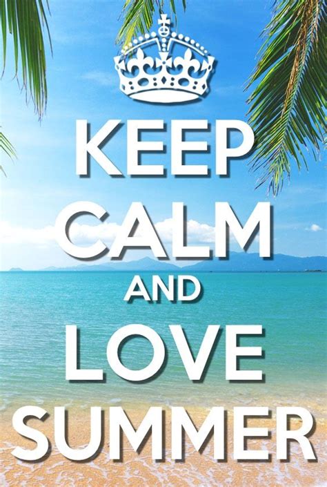 Keep Calm And Love Summer The Beach Pinterest
