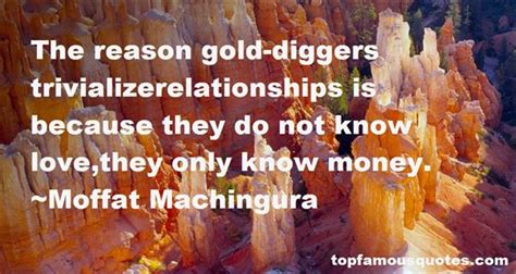 Gold Diggers Quotes Best 5 Famous Quotes About Gold Diggers