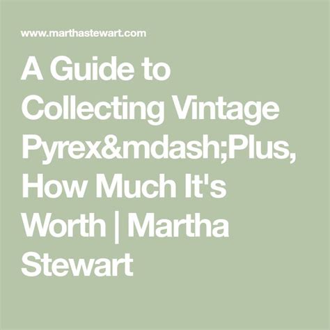 A Guide To Collecting Vintage Pyrexplus How Much It S Worth In